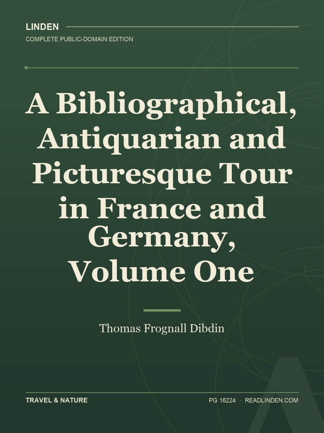 Cover of A Bibliographical, Antiquarian and Picturesque Tour in France and Germany, Volume One