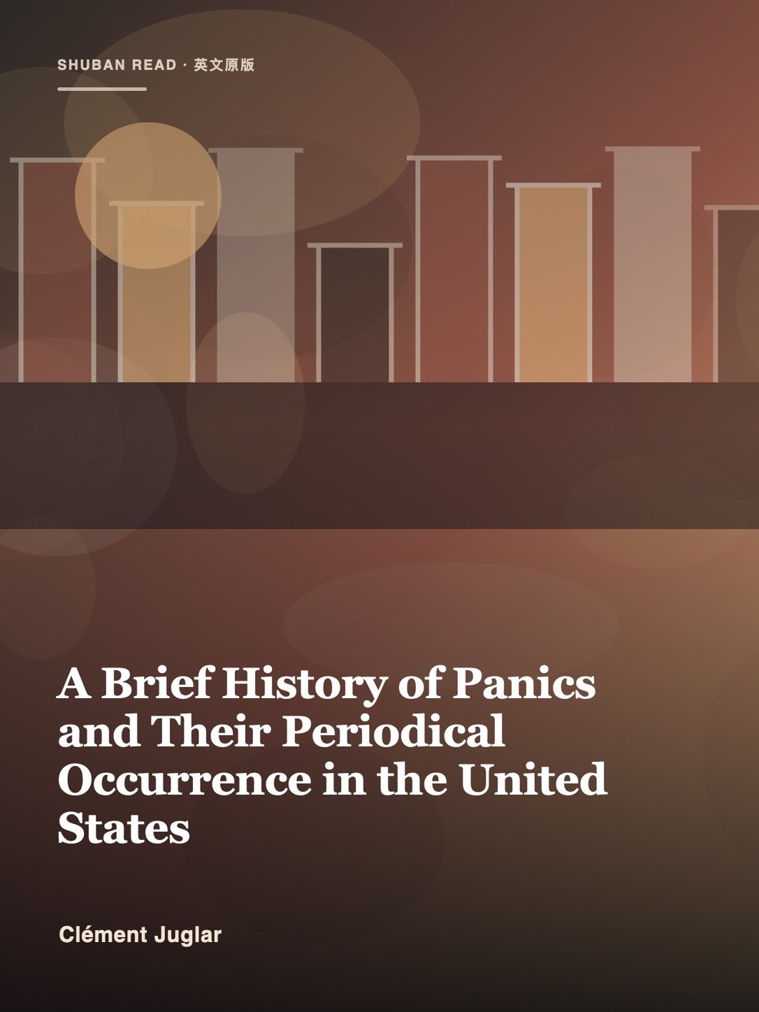 Cover of A Brief History of Panics and Their Periodical Occurrence in the United States