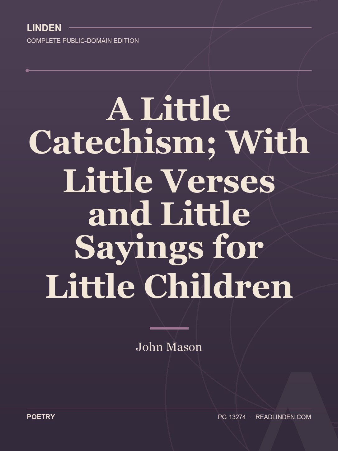 Cover of A Little Catechism; With Little Verses and Little Sayings for Little Children