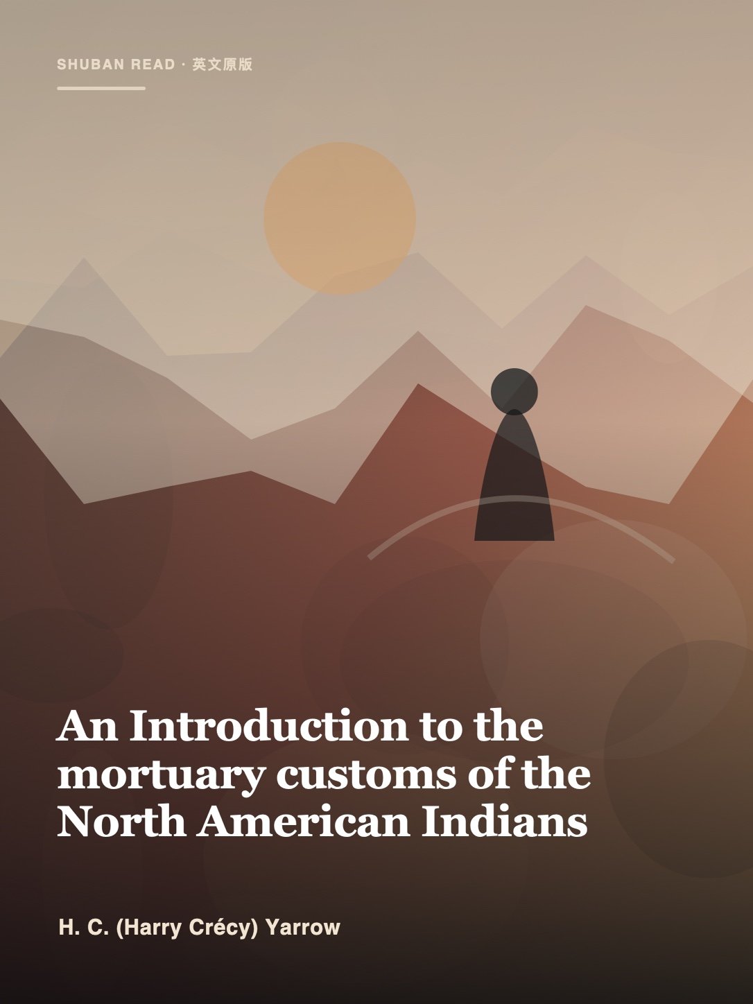 Cover of An Introduction to the mortuary customs of the North American Indians