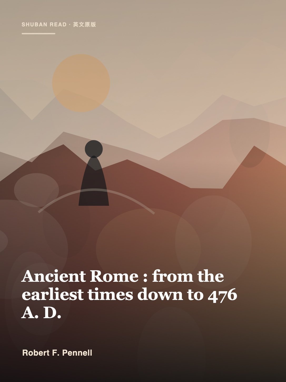 Cover of Ancient Rome : from the earliest times down to 476 A. D.