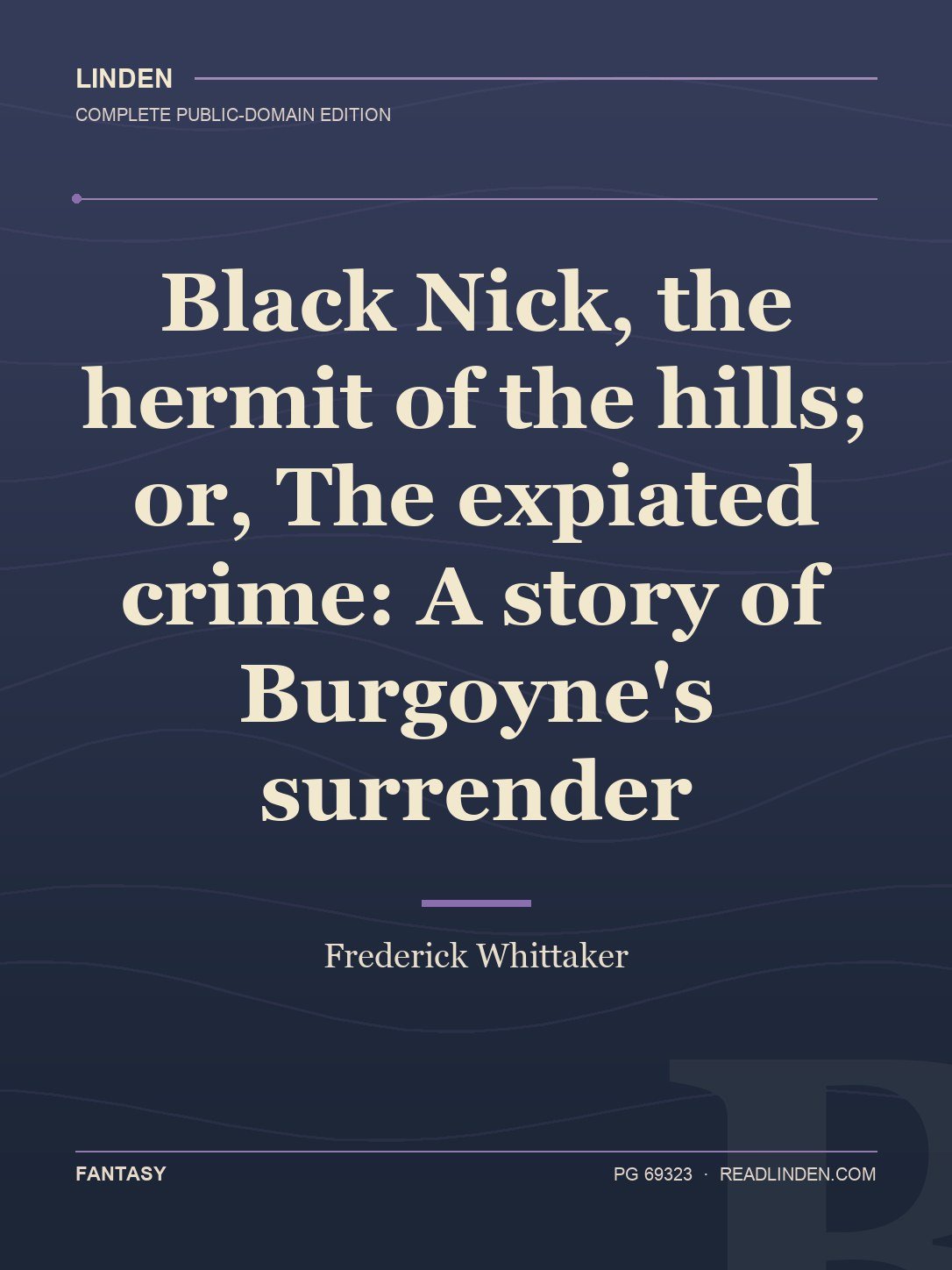 Cover of Black Nick, the hermit of the hills; or, The expiated crime: A story of Burgoyne's surrender