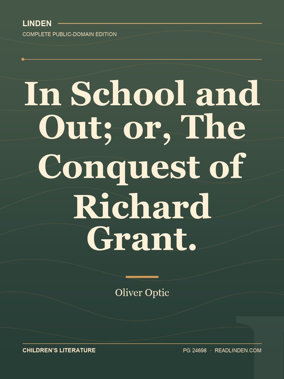 Cover of In School and Out; or, The Conquest of Richard Grant.