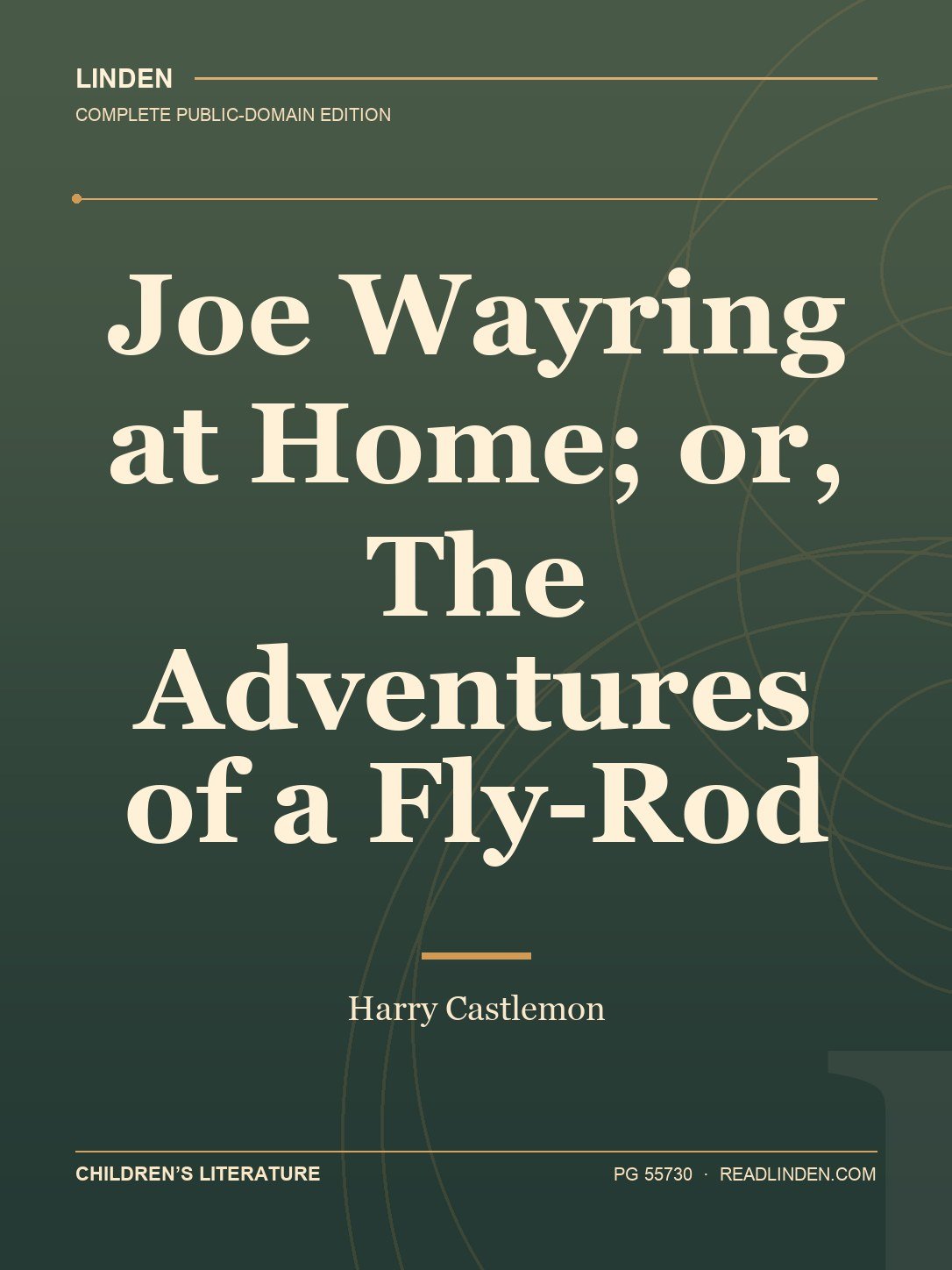 Cover of Joe Wayring at Home; or, The Adventures of a Fly-Rod