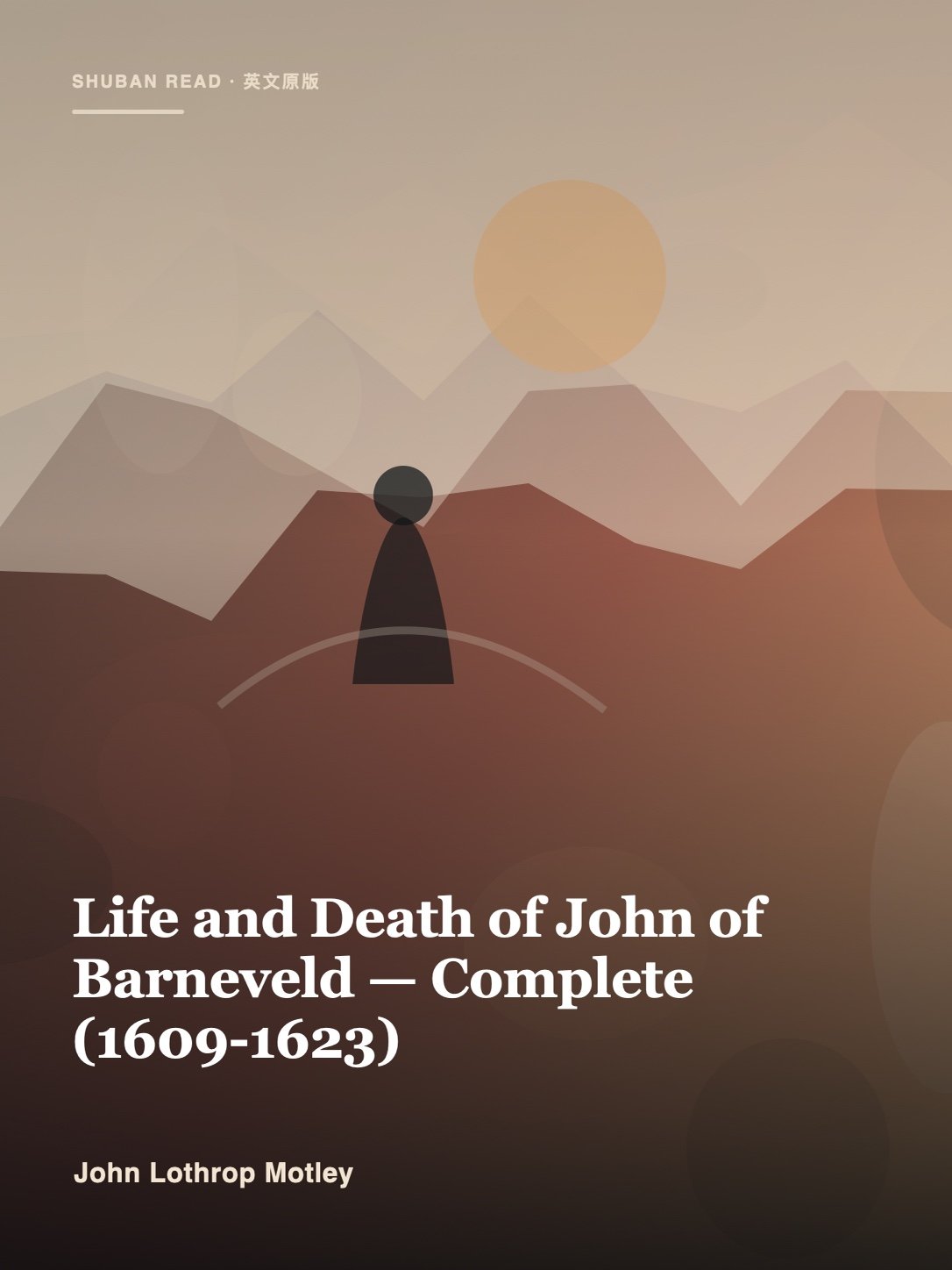 Cover of Life and Death of John of Barneveld — Complete (1609-1623)