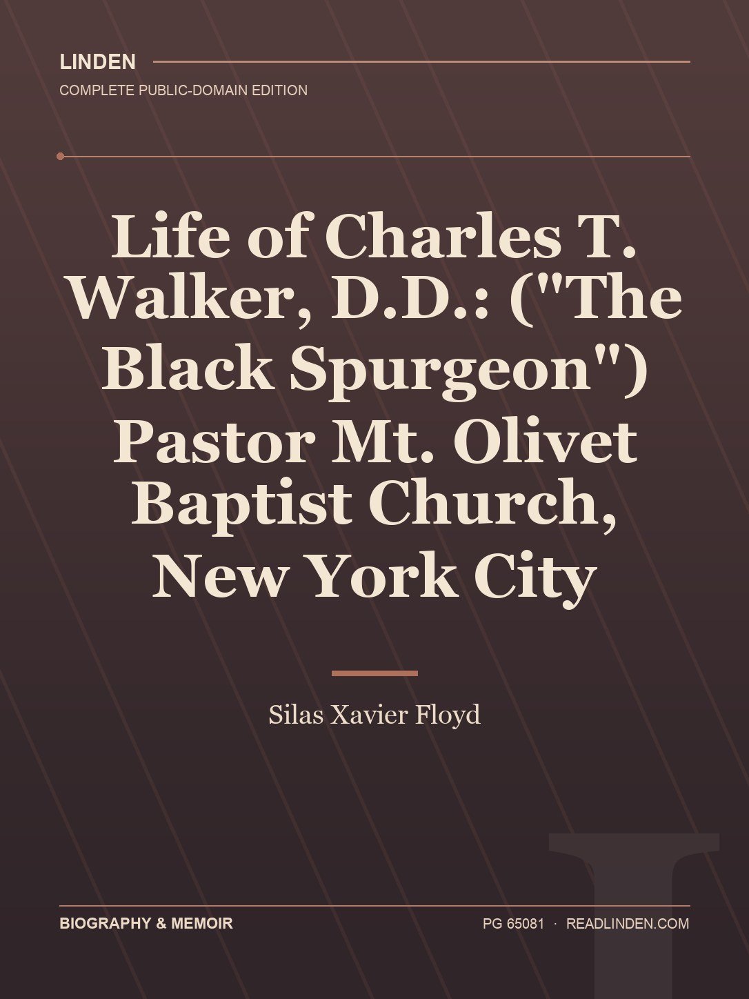 Cover of Life of Charles T. Walker, D.D.: ("The Black Spurgeon") Pastor Mt. Olivet Baptist Church, New York City