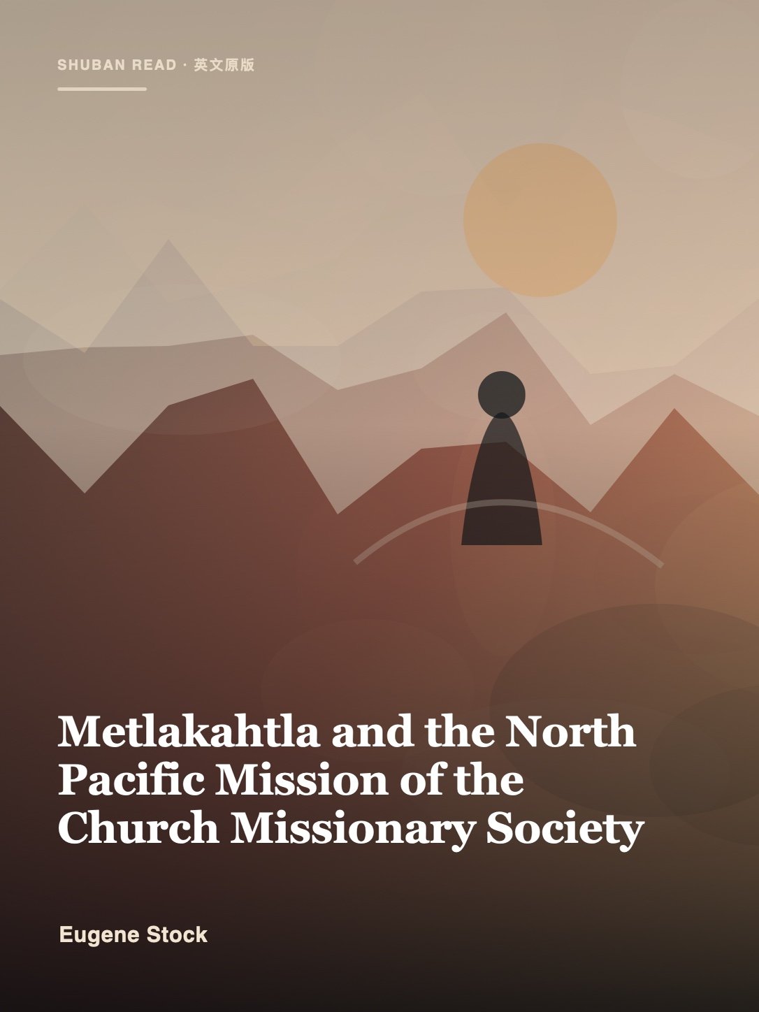 Cover of Metlakahtla and the North Pacific Mission of the Church Missionary Society