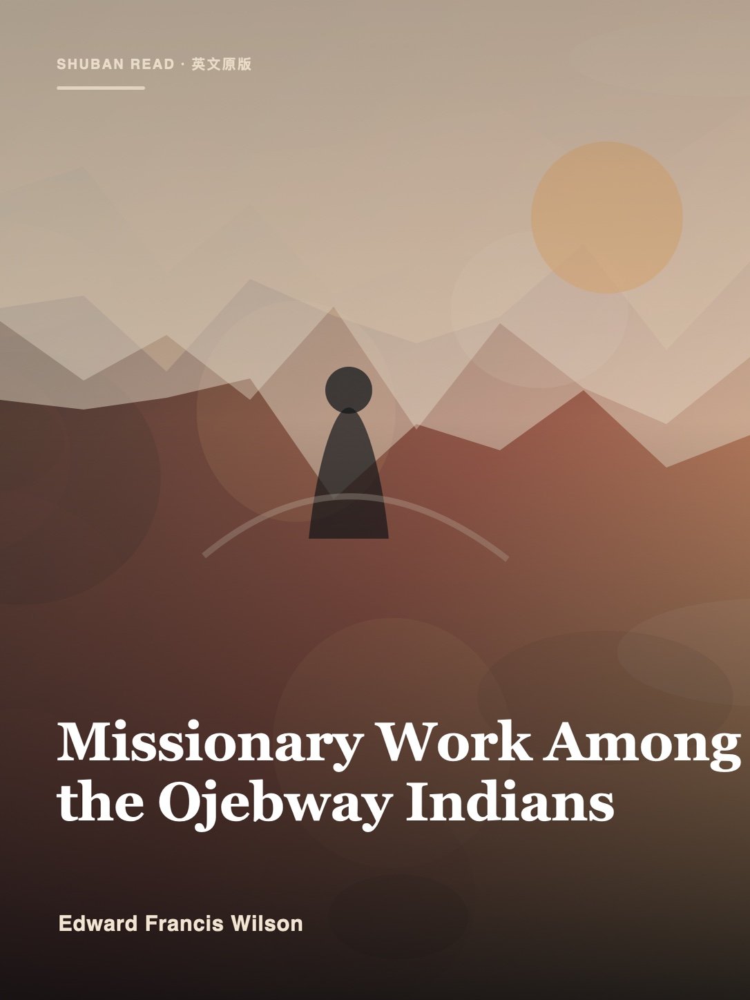Cover of Missionary Work Among the Ojebway Indians