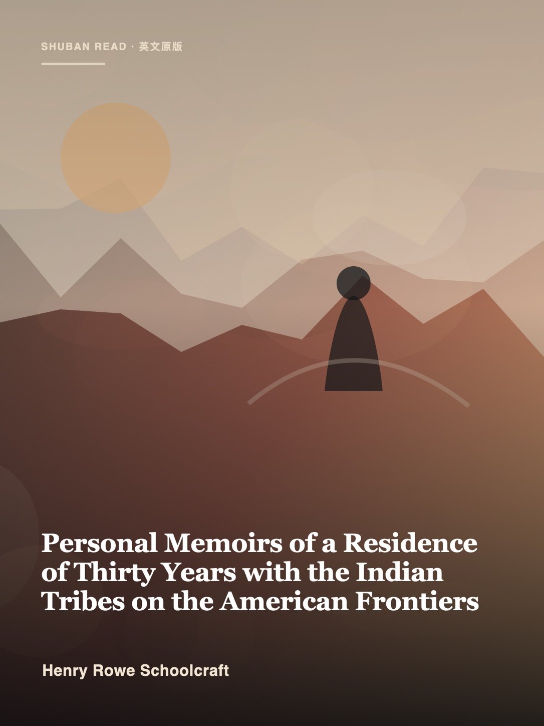 Cover of Personal Memoirs of a Residence of Thirty Years with the Indian Tribes on the American Frontiers