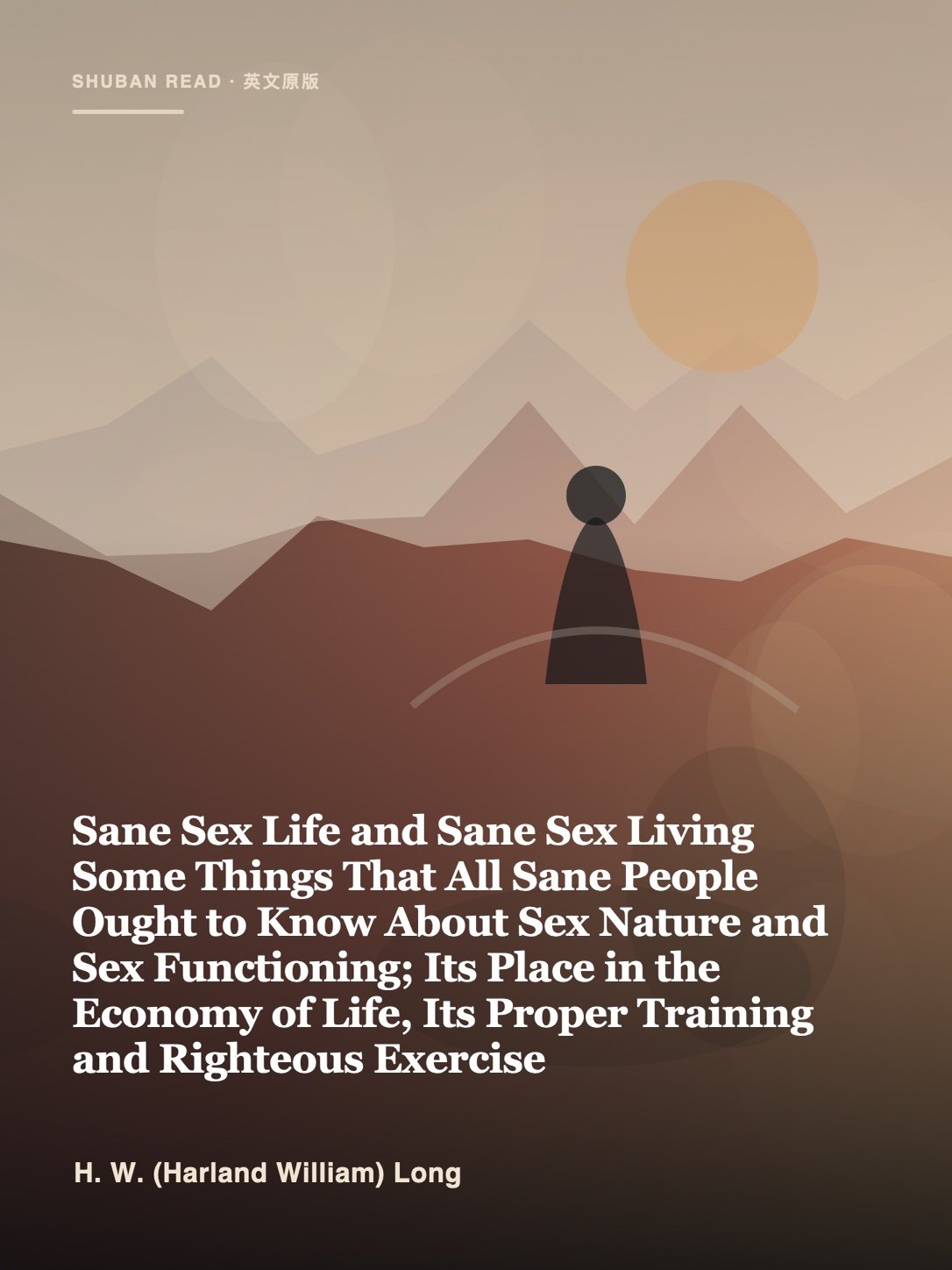 Cover of Sane Sex Life and Sane Sex Living Some Things That All Sane People Ought to Know About Sex Nature and Sex Functioning; Its Place in the Economy of Life, Its Proper Training and Righteous Exercise
