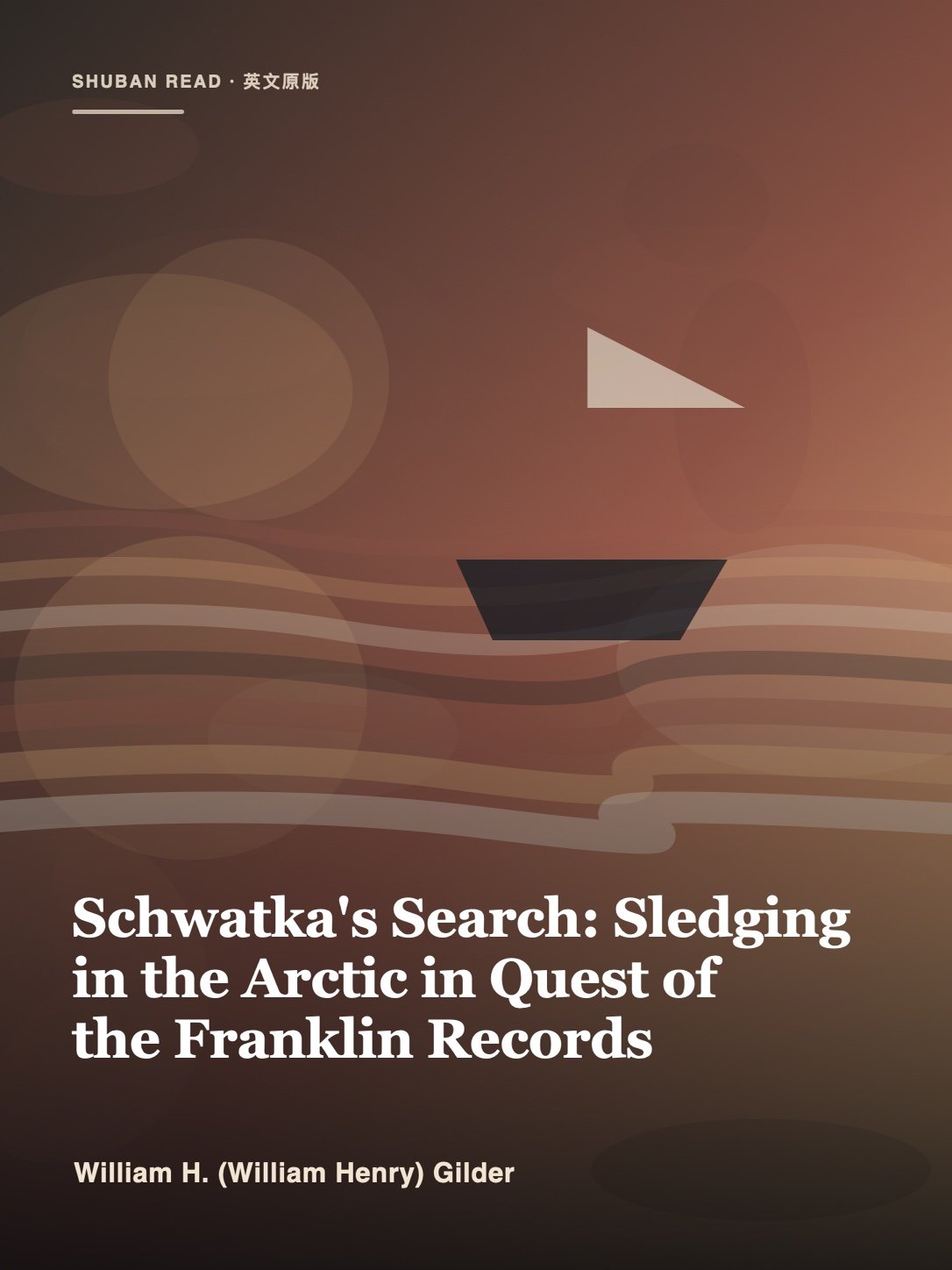 Cover of Schwatka's Search: Sledging in the Arctic in Quest of the Franklin Records