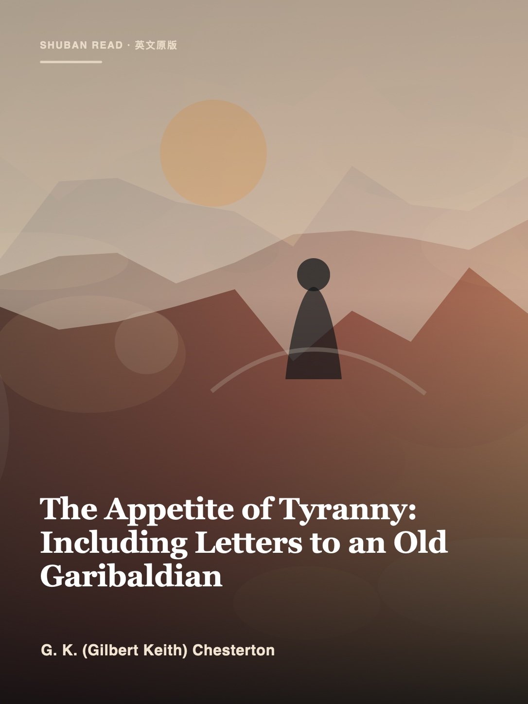 Cover of The Appetite of Tyranny: Including Letters to an Old Garibaldian