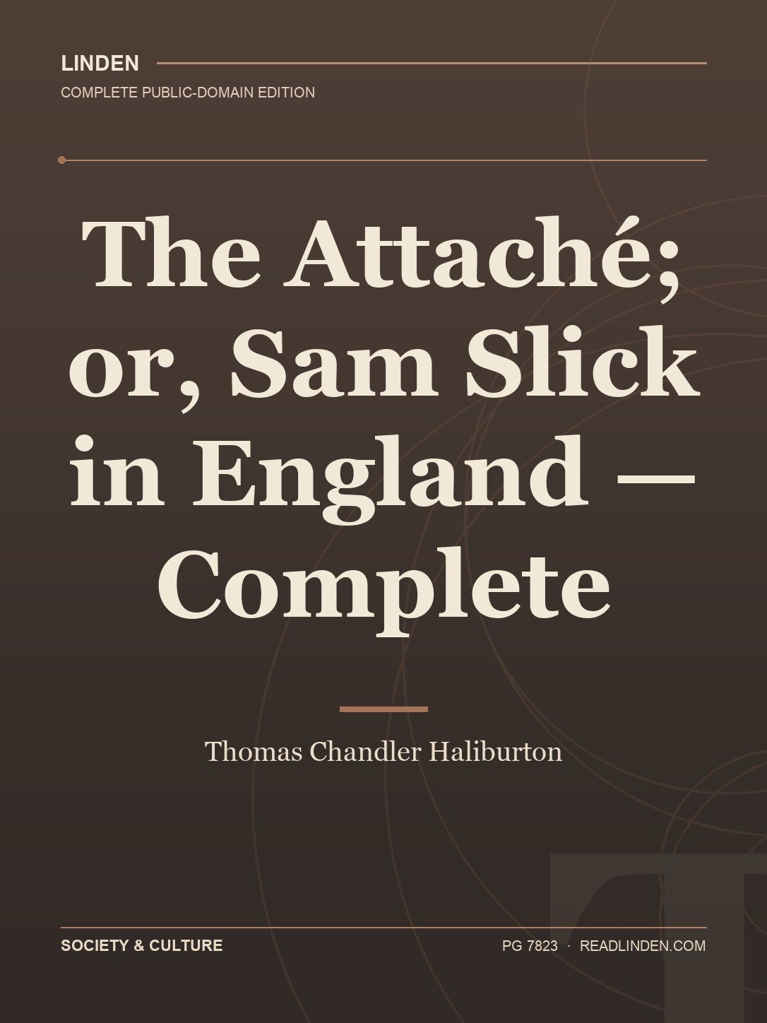Cover of The Attaché; or, Sam Slick in England — Complete