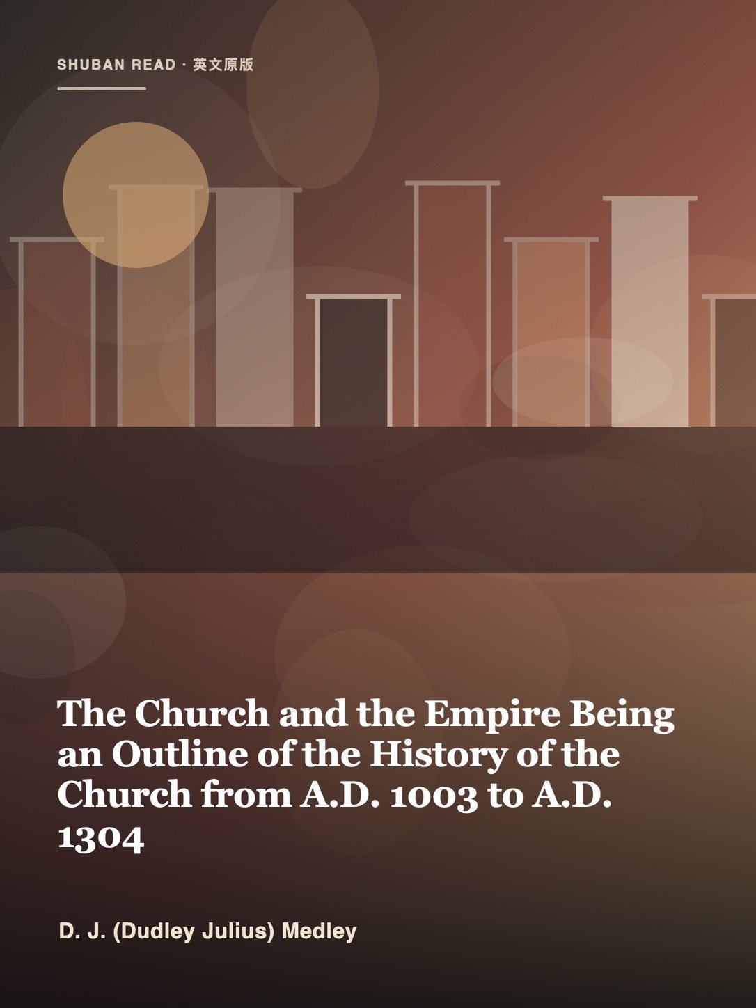 Cover of The Church and the Empire Being an Outline of the History of the Church from A.D. 1003 to A.D. 1304