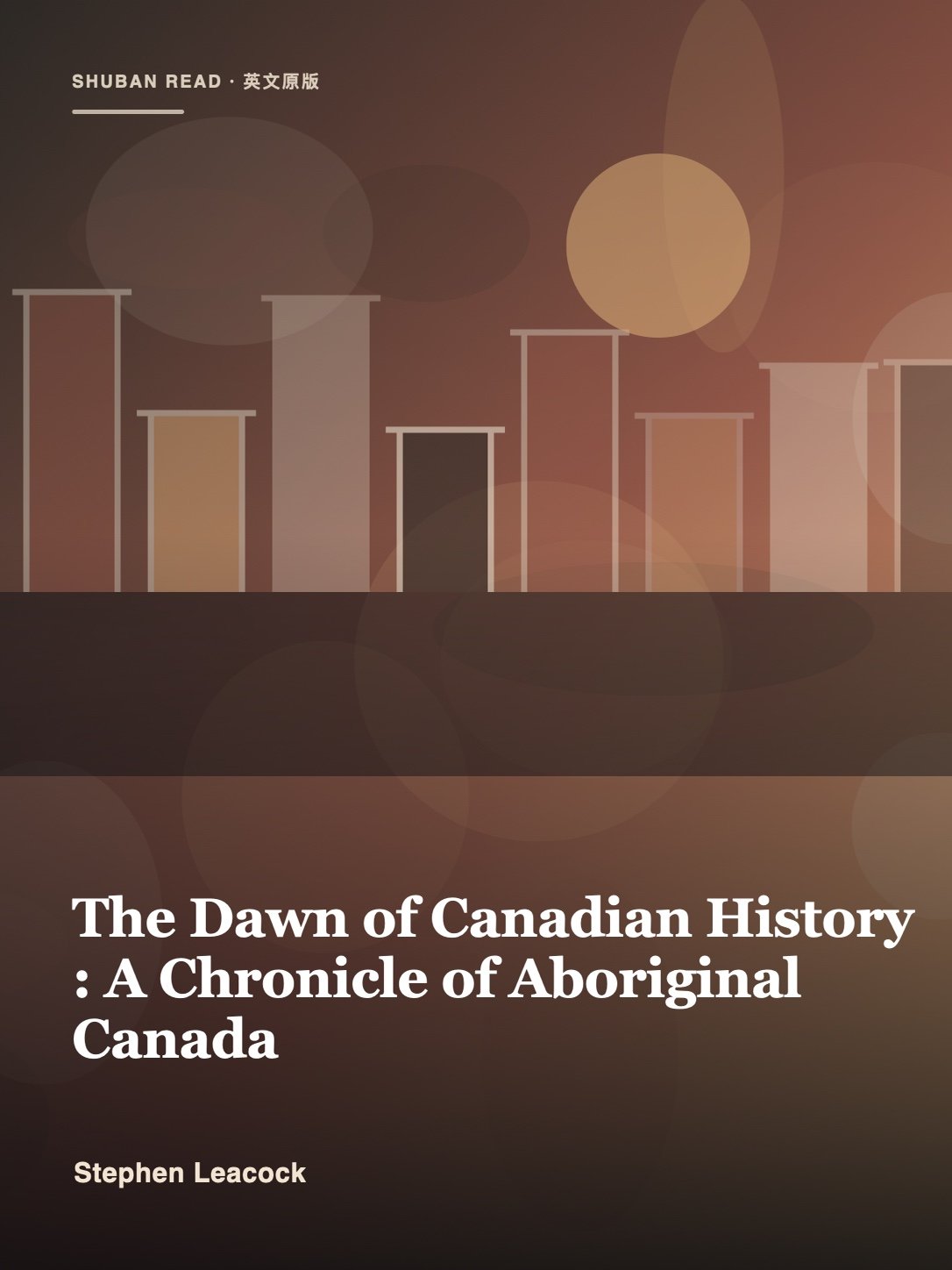 Cover of The Dawn of Canadian History : A Chronicle of Aboriginal Canada