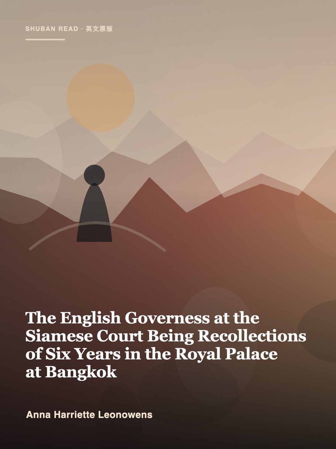Cover of The English Governess at the Siamese Court Being Recollections of Six Years in the Royal Palace at Bangkok