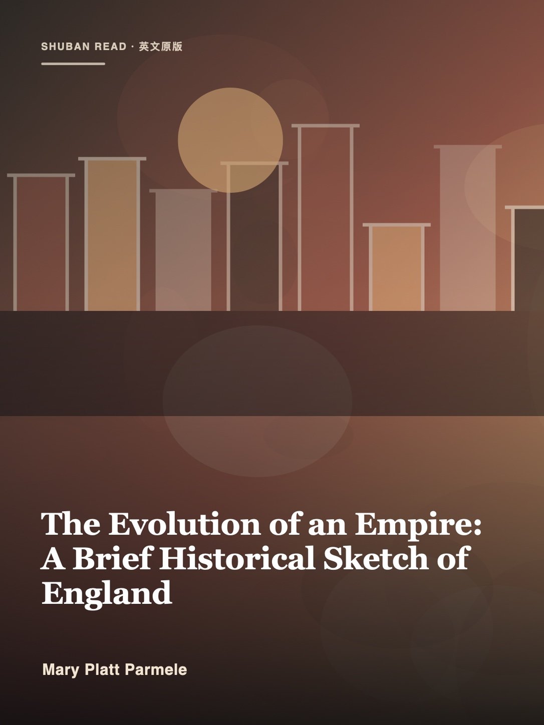 Cover of The Evolution of an Empire: A Brief Historical Sketch of England