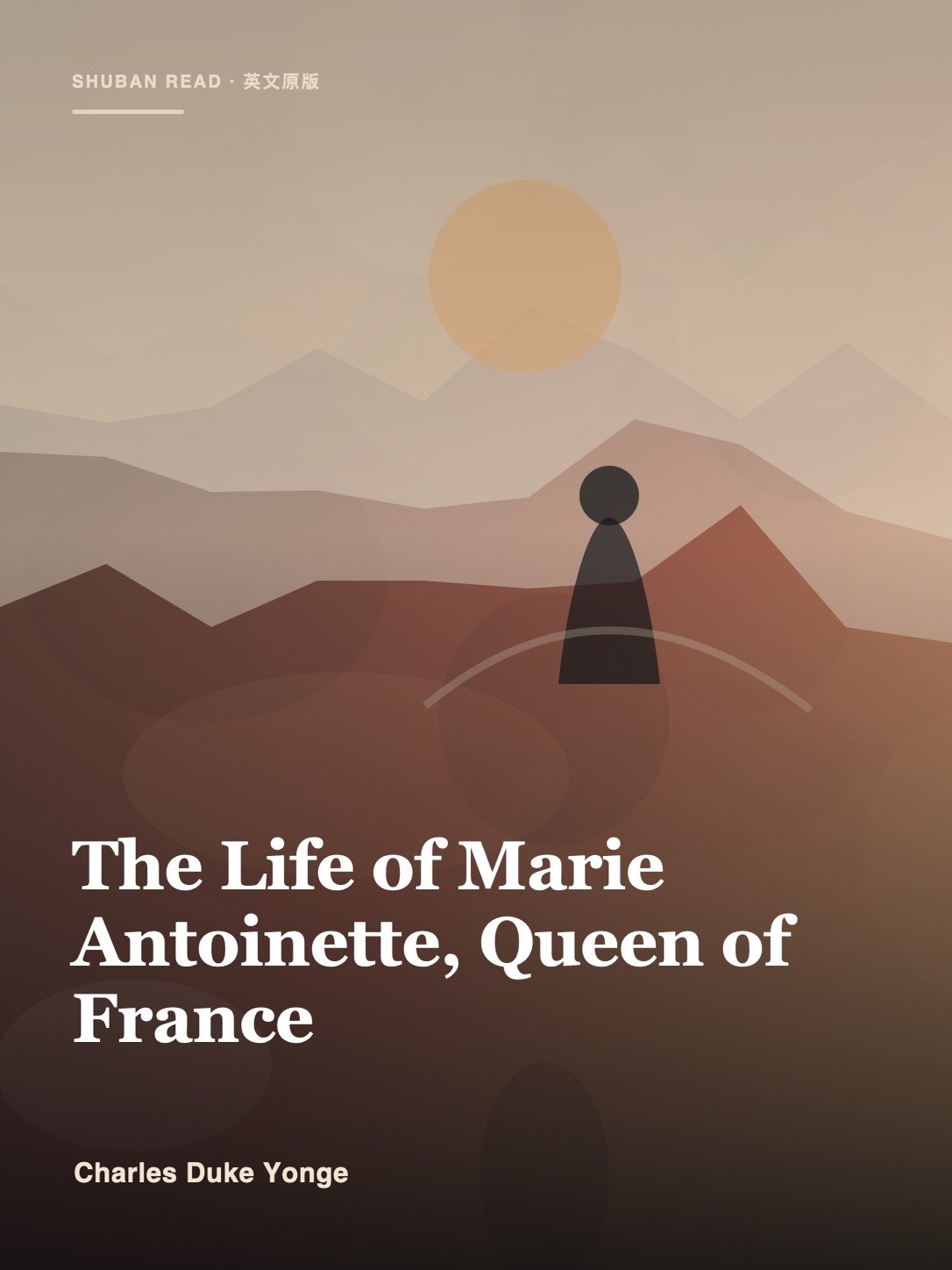 Cover of The Life of Marie Antoinette, Queen of France