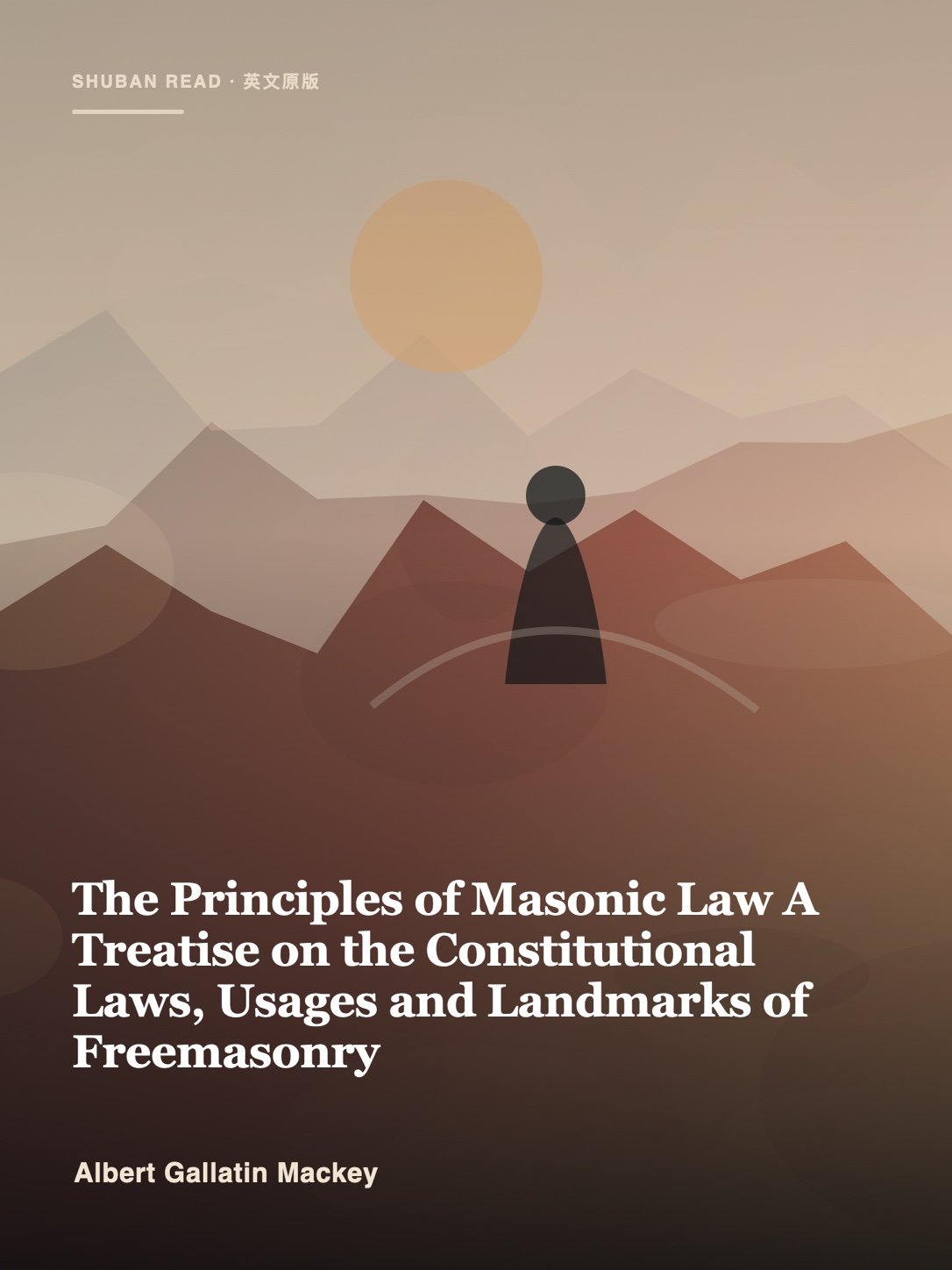 Cover of The Principles of Masonic Law A Treatise on the Constitutional Laws, Usages and Landmarks of Freemasonry