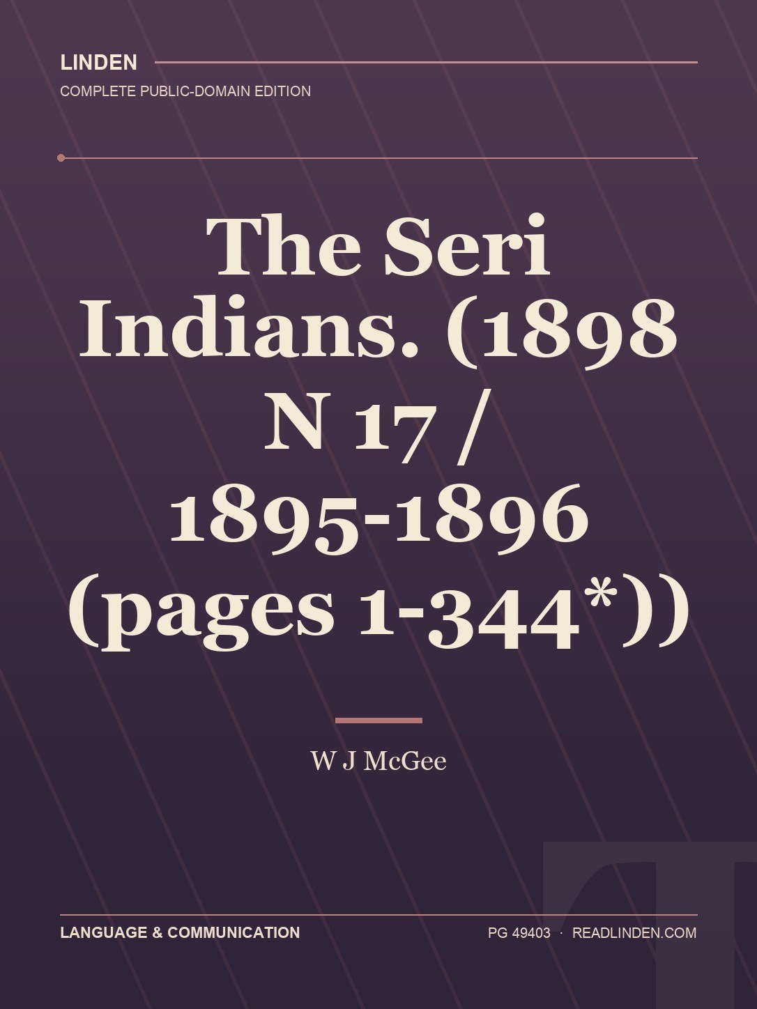 Cover of The Seri Indians. (1898 N 17 / 1895-1896 (pages 1-344*))