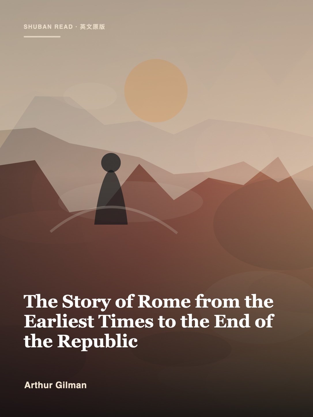 Cover of The Story of Rome from the Earliest Times to the End of the Republic