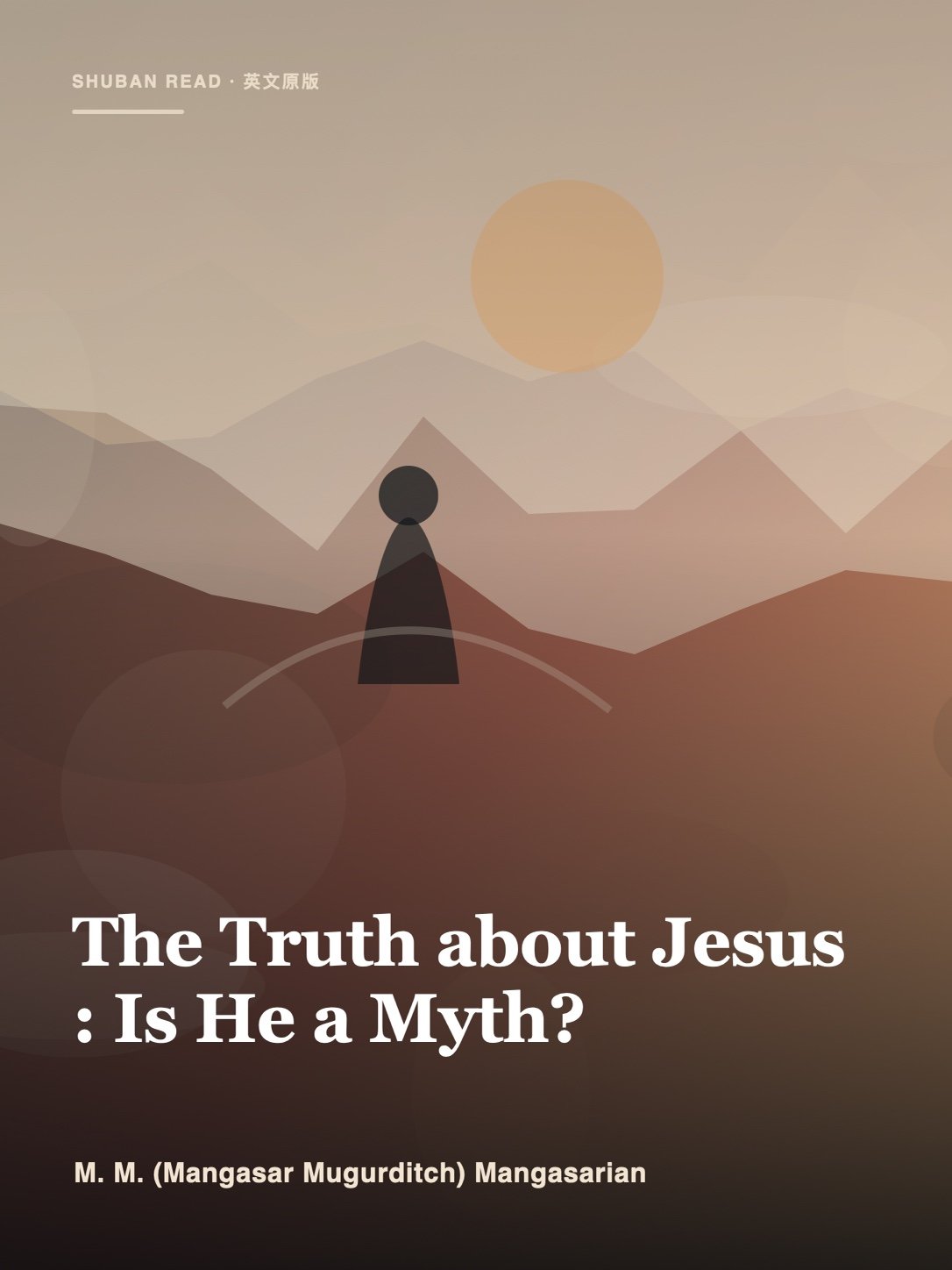Cover of The Truth about Jesus : Is He a Myth?