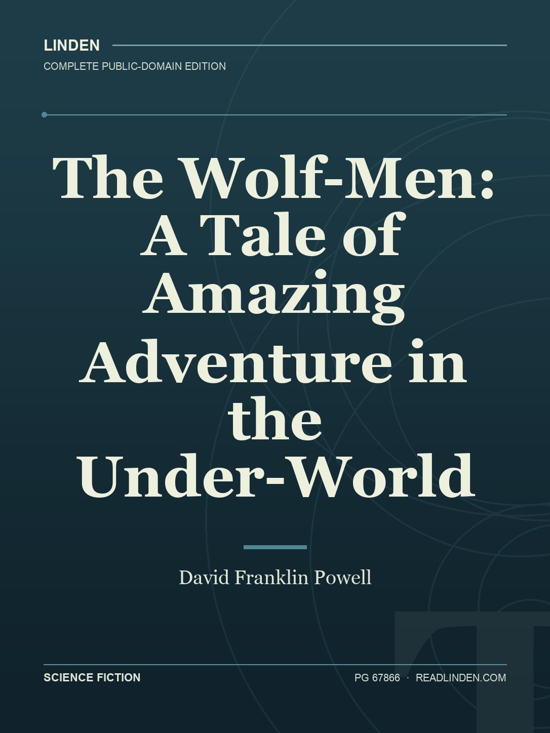 Cover of The Wolf-Men: A Tale of Amazing Adventure in the Under-World