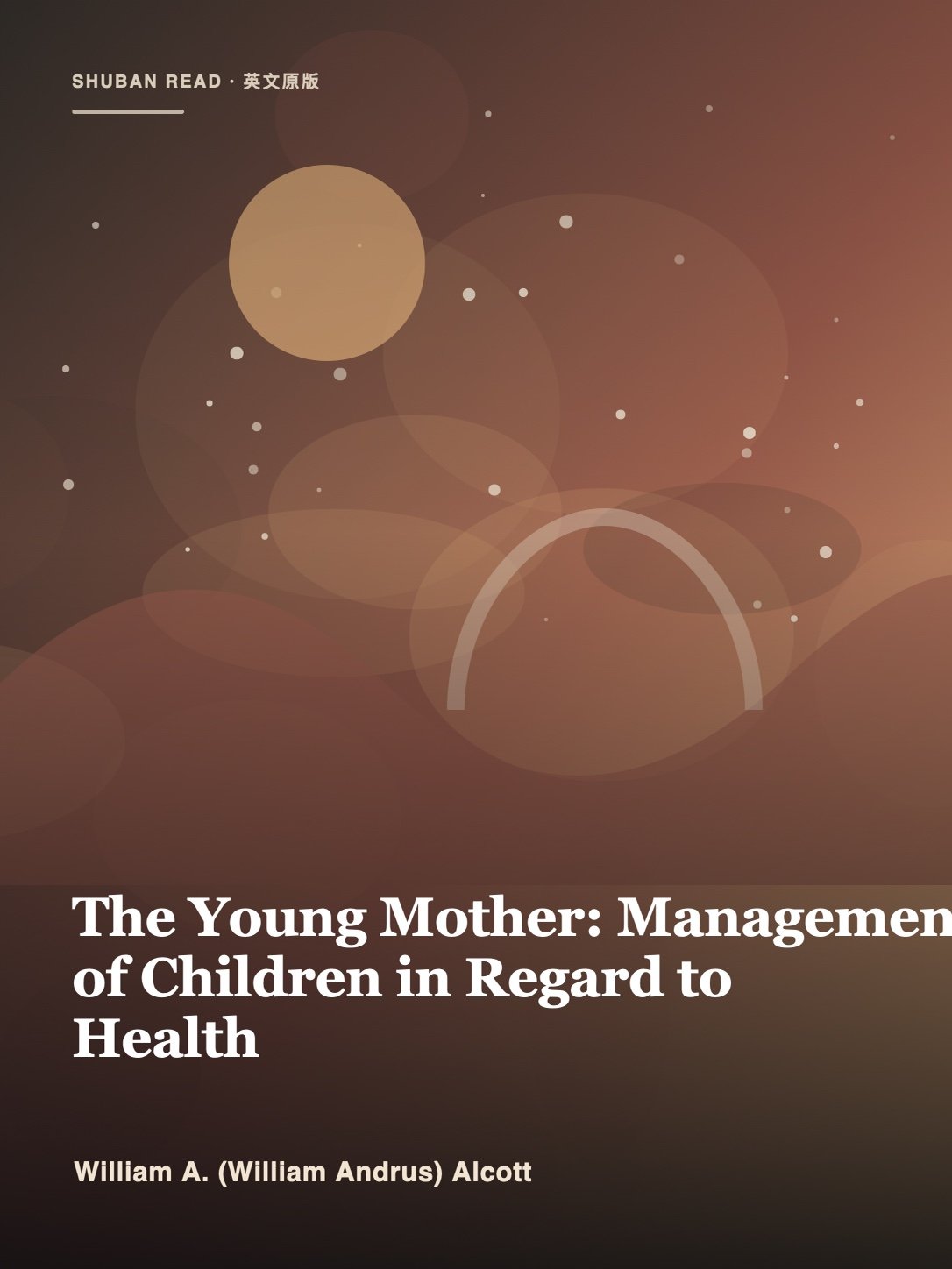 Cover of The Young Mother: Management of Children in Regard to Health