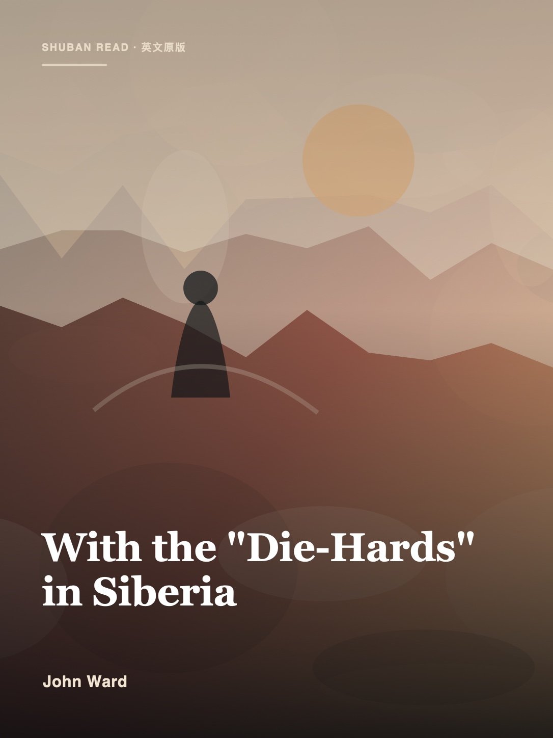 Cover of With the "Die-Hards" in Siberia