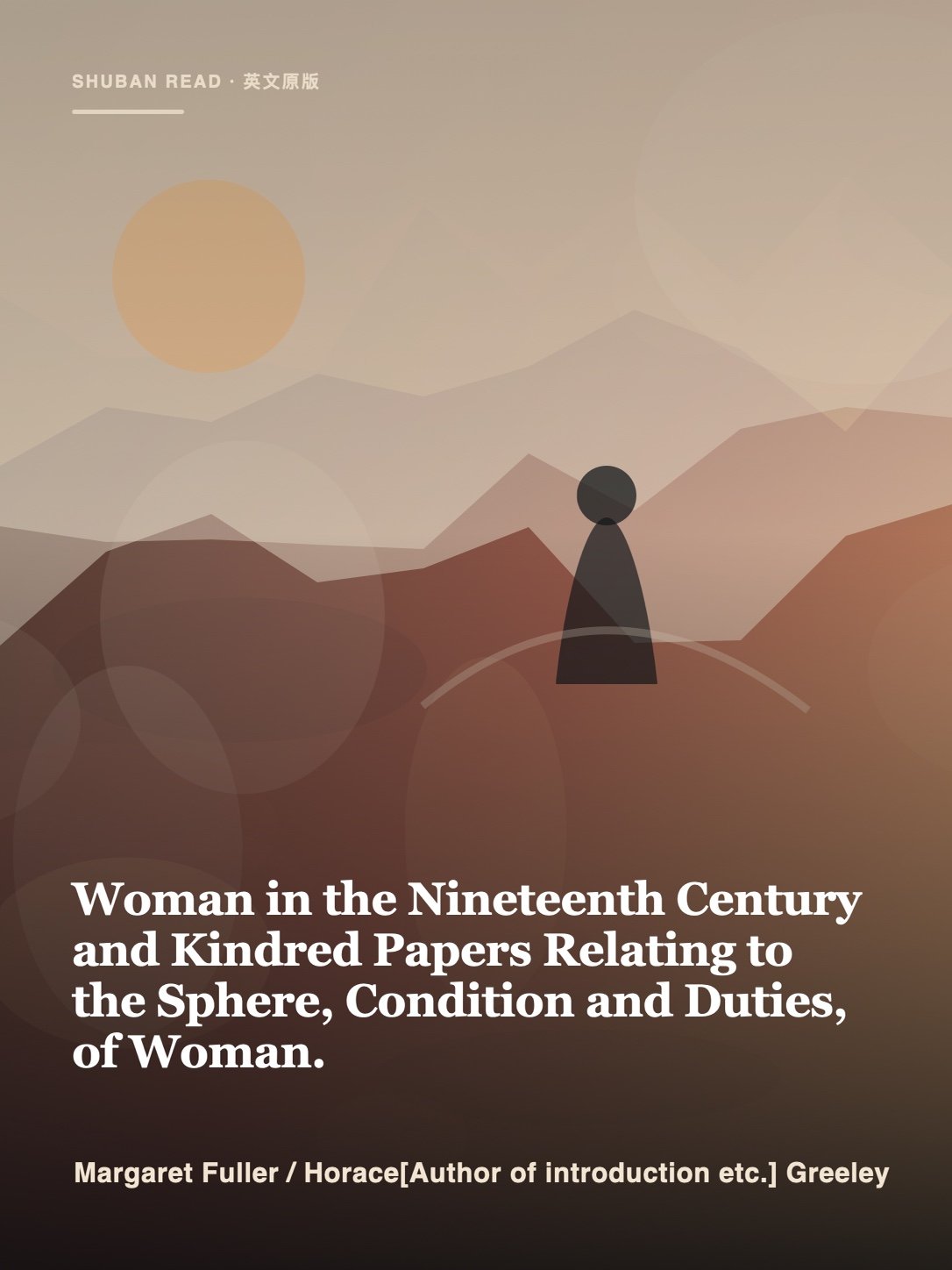 Cover of Woman in the Nineteenth Century and Kindred Papers Relating to the Sphere, Condition and Duties, of Woman.